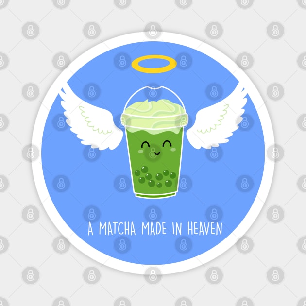 Matcha made in heaven Magnet by Happy Lime